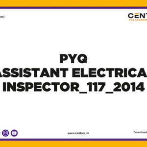 PYQ ASSISTANT ELECTRICAL INSPECTOR_117_2014