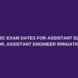 Kerala PSC Exam Dates for Assistant Electrical Inspector, Assistant Engineer Irrigation Exams on 30.06.2022 