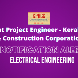 Assistant Project Engineer – Kerala Police Housing & Construction Corporation Limited