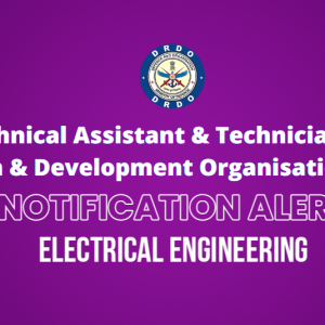 Senior Technical Assistant & Technician – Defence Research & Development Organisation(DRDO)