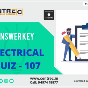 CENTRE C ELECTRICAL QUIZ 107 – Answer Key