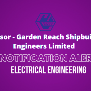 Supervisor (Electrical) – Garden Reach Shipbuilders & Engineers Limited