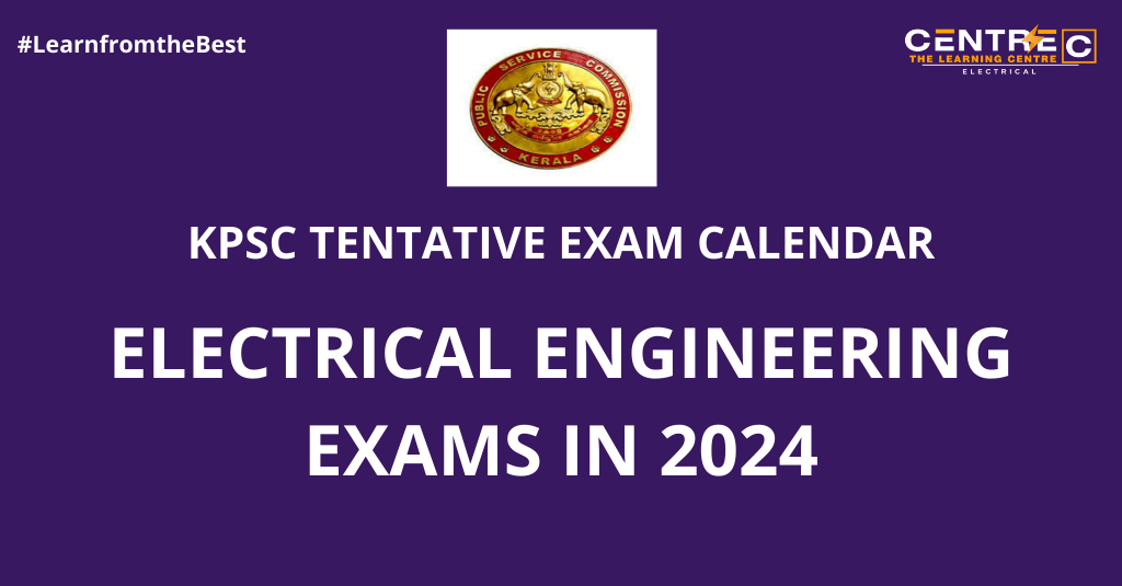 PSC TENTATIVE EXAM CALENDAR | ELECTRICAL ENGINEERING EXAMS IN 2024